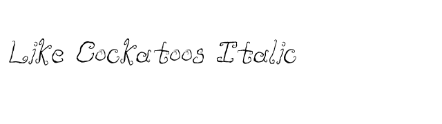 Like Cockatoos Italic font preview