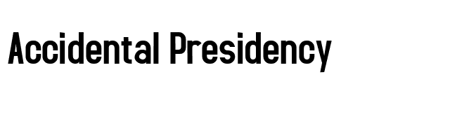 Accidental Presidency font preview