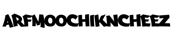 Arfmoochikncheez font preview