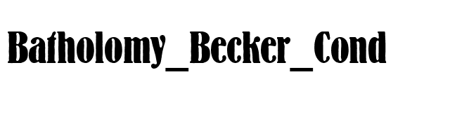 Batholomy_Becker_Cond font preview