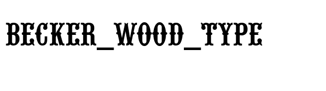 Becker_Wood_Type font preview