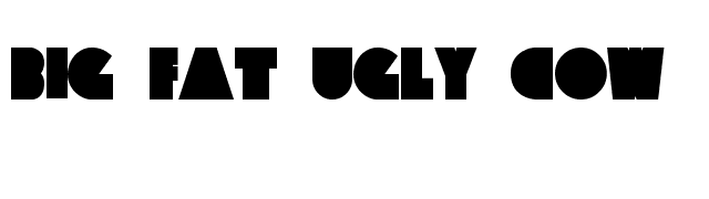 Big Fat Ugly Cow font preview