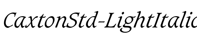 CaxtonStd-LightItalic font preview