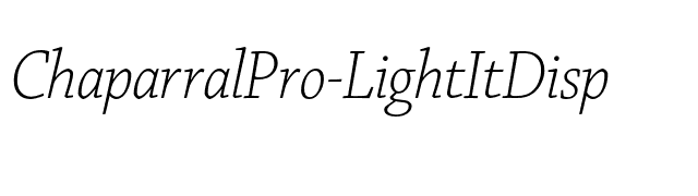 ChaparralPro-LightItDisp font preview