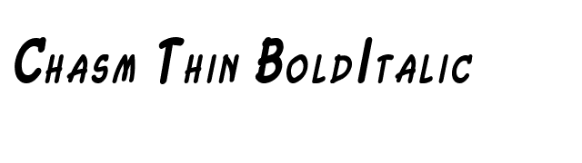 Chasm Thin BoldItalic font preview