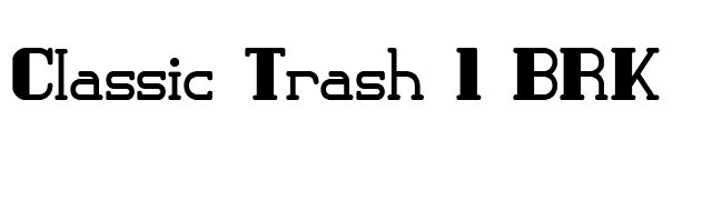 Classic Trash 1 BRK font preview