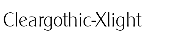 Cleargothic-Xlight font preview