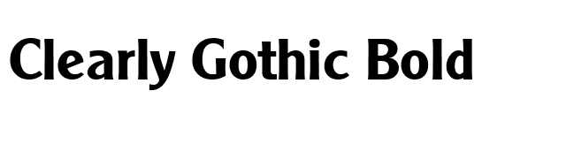 Clearly Gothic Bold font preview