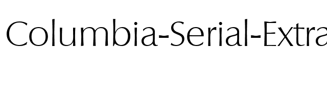 Columbia-Serial-ExtraLight-Regular font preview