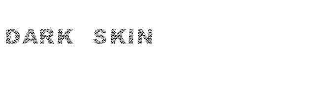 dark skin font preview