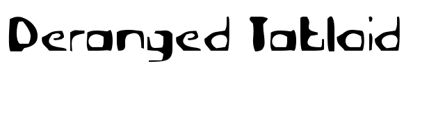 Deranged Tabloid font preview