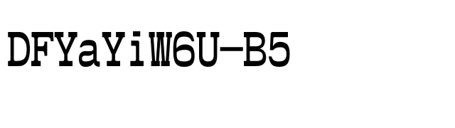 DFYaYiW6U-B5 font preview