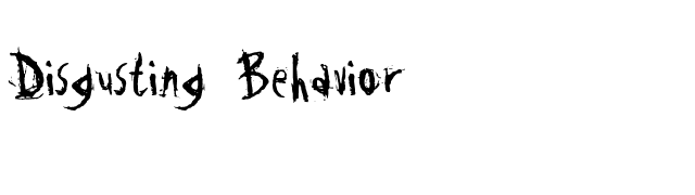 Disgusting Behavior font preview