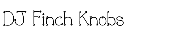 DJ Finch Knobs font preview