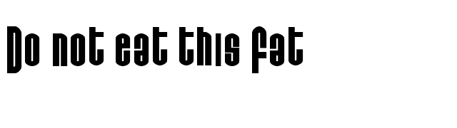 Do not eat this Fat font preview