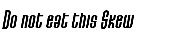 Do not eat this Skew font preview