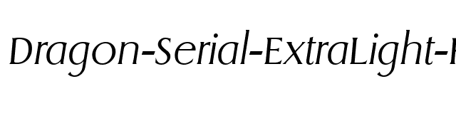 Dragon-Serial-ExtraLight-RegularItalic font preview