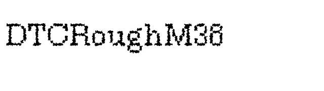 DTCRoughM38 font preview