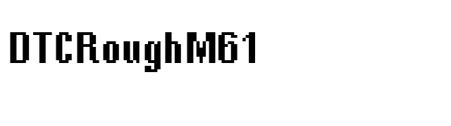 DTCRoughM61 font preview