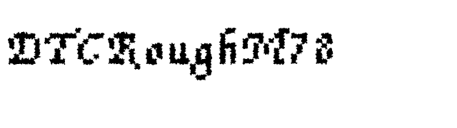 DTCRoughM78 font preview