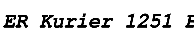 ER Kurier 1251 Bold Italic font preview