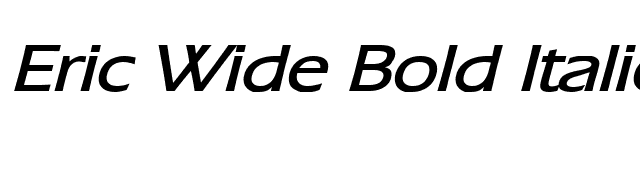 Eric Wide Bold Italic font preview