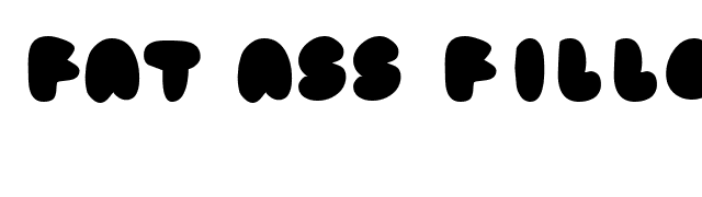 fat ass filled font preview