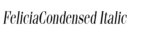 FeliciaCondensed Italic font preview