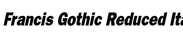 Francis Gothic Reduced Italic font preview