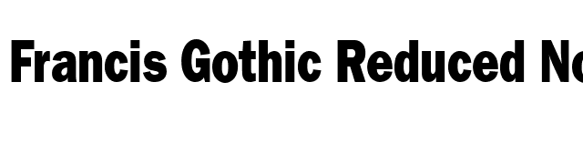 Francis Gothic Reduced Normal font preview