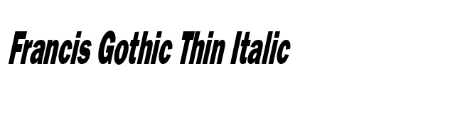 Francis Gothic Thin Italic font preview