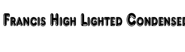 Francis High Lighted Condensed Normal font preview