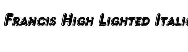 Francis High Lighted Italic font preview