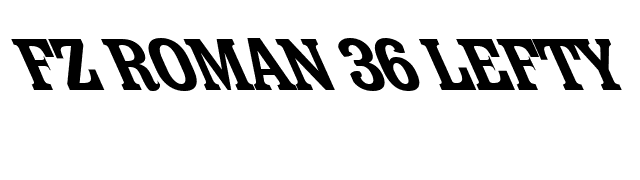 FZ ROMAN 36 LEFTY font preview