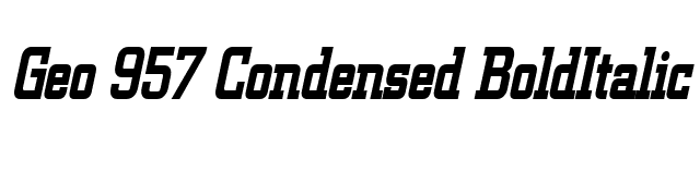 Geo 957 Condensed BoldItalic font preview