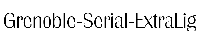 Grenoble-Serial-ExtraLight-Regular font preview