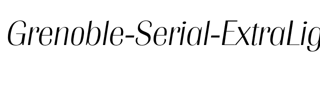 Grenoble-Serial-ExtraLight-RegularItalic font preview