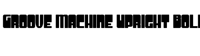 Groove Machine Upright Bold font preview