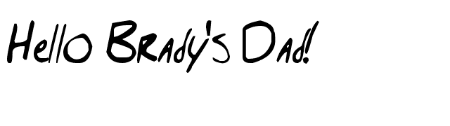 Hello Brady's Dad! font preview