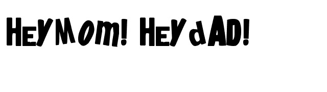 HeyMom! HeyDad! font preview