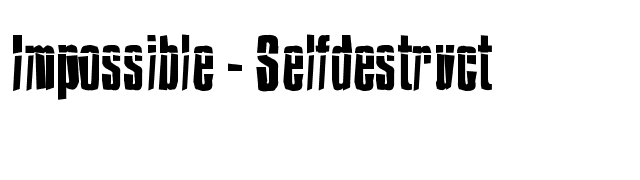 Impossible - Selfdestruct font preview