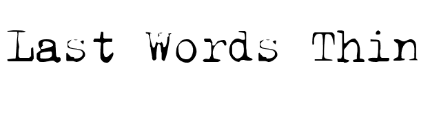 Last Words Thin font preview