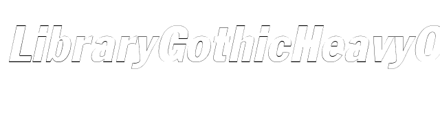 LibraryGothicHeavyOutline Italic font preview