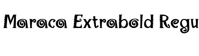 Maraca Extrabold Regular font preview