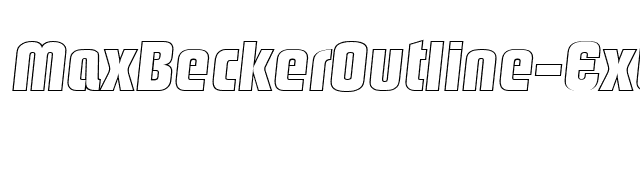 MaxBeckerOutline-ExtraBold-Italic font preview