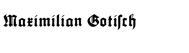 Maximilian Gotisch font preview