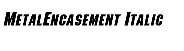 MetalEncasement Italic font preview