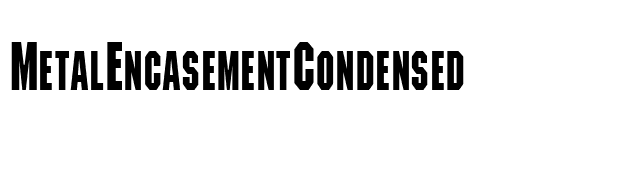 MetalEncasementCondensed font preview