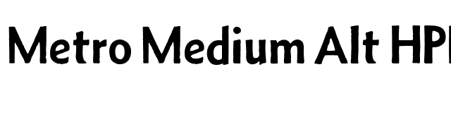 Metro Medium Alt HPLHS font preview