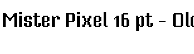 Mister Pixel 16 pt - Old Style Figure font preview